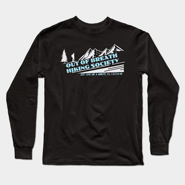 Out of Breath Hiking Society 4 Long Sleeve T-Shirt by capesandrollerskates 